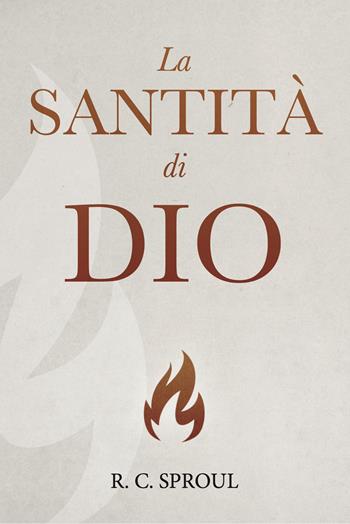 La santità di Dio - Robert C. Sproul - Libro Coram Deo 2021 | Libraccio.it