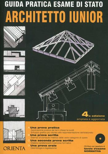 Guida pratica esame di Stato. Architetto iunior - G. Romano - Libro Orienta 2013 | Libraccio.it