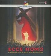 Ecce homo. L'immagine di Gesù nella storia del cinema