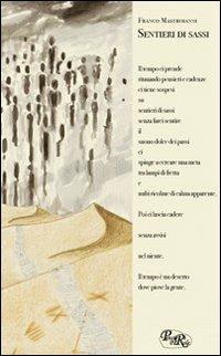 Sentieri di sassi - Franco Mastroianni - Libro PensieriParole 2011 | Libraccio.it