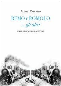 Remo e Romolo... gli altri - Alessio Carcaiso - Libro PensieriParole 2011 | Libraccio.it