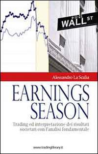 Earnings season - Alessandro La Scalia - Libro Trading Library 2011 | Libraccio.it