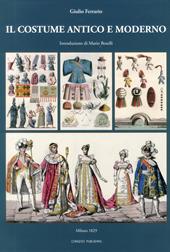 Il costume antico e moderno. Ediz. illustrata