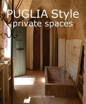 Puglia style. Private spaces. Ediz. italiana e inglese  - Libro Congedo 2014 | Libraccio.it