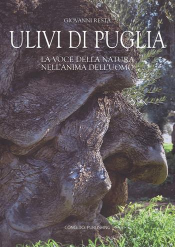 Ulivi di Puglia. La voce della natura nell'anima dell'uomo - Giovanni Resta - Libro Congedo 2014 | Libraccio.it