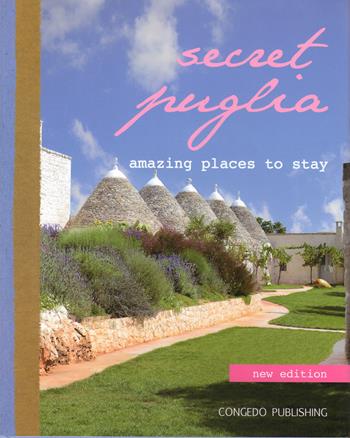 Secret Puglia. Amazing places to stay. Ediz. italiana e inglese  - Libro Congedo 2018 | Libraccio.it