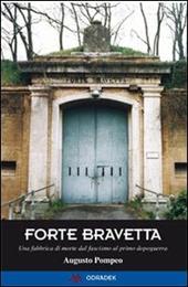 Forte Bravetta. Una fabbrica di morte dal fascismo al primo dopoguerra