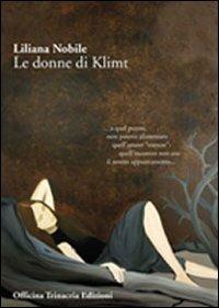 Le donne Klimt - Liliana Nobile - Libro Officina Trinacria 2010, I vascelli | Libraccio.it