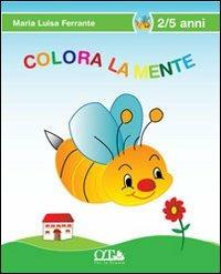 Colora la mente. Ediz. illustrata - M. Luisa Ferrante - Libro Officina Trinacria 2010 | Libraccio.it