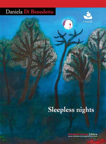 Sleepless nights - Daniela Di Benedetto - Libro Officina Trinacria 2016, I vascelli | Libraccio.it