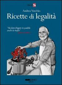 Ricette di legalità - Andrea Vecchio - Libro Novantacento 2010, I libri di s | Libraccio.it