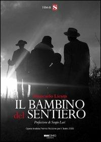 Il bambino del sentiero - Giancarlo Licata - Libro Novantacento 2010, I libri di s | Libraccio.it