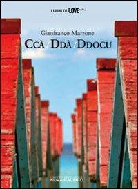 Ccà ddà ddocu - Gianfranco Marrone - Libro Novantacento 2011, I libri di I love Sicilia | Libraccio.it