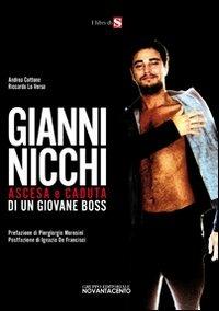 Gianni Nicchi. Ascesa e caduta di un giovane boss - Andrea Cottone, Riccardo Lo Verso - Libro Novantacento 2012, I libri di s | Libraccio.it