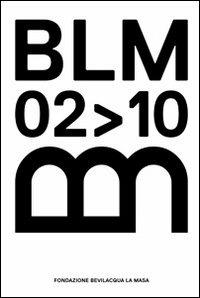 BLM0210. Fondazione Bevilacqua La Masa. Ediz. multilingue  - Libro Mousse Magazine & Publishing 2010 | Libraccio.it