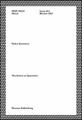 Pedro Barateiro. The artist as spectator. Peep-Hole Sheet. Ediz. italiana e inglese. Vol. 11