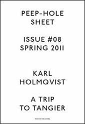 Karl Holmqvist. Peep-Hole Sheet. Ediz. italiana e inglese. Vol. 8