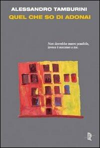 Quel che so di Adonai - Alessandro Tamburini - Libro Italic 2009, Pequod | Libraccio.it