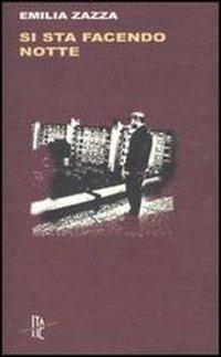 Si sta facendo notte - Emilia Zazza - Libro Italic 2011, Pequod | Libraccio.it