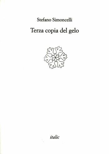 Terza copia del gelo - Stefano Simoncelli - Libro Italic 2011, Rive | Libraccio.it