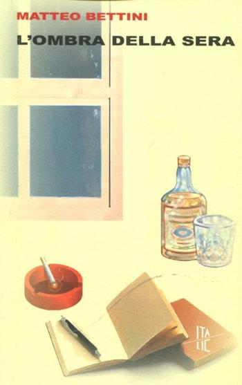 L' ombra della sera - Matteo Bettini - Libro Italic 2012, Pequod | Libraccio.it