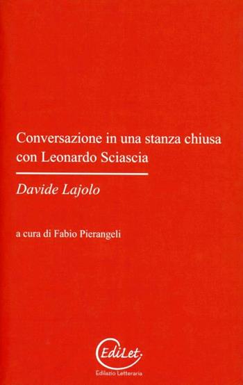 Conversazione in una stanza chiusa con Leonardo Sciascia - Davide Lajolo - Libro Edilazio 2009, Argonauti | Libraccio.it
