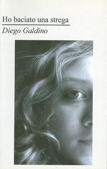 Ho baciato una strega - Diego Galdino - Libro Edilazio 2009, Sherazade | Libraccio.it
