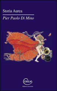 Storia aurea - P. Paolo Di Mino - Libro Edilazio 2010, La nave dei folli | Libraccio.it