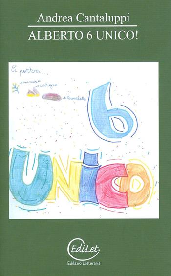 Alberto 6 unico! - Alberto Cantaluppi - Libro Edilazio 2010 | Libraccio.it