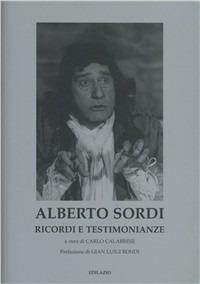 Alberto Sordi. Ricordi e testimonianze  - Libro Edilazio 2010, I protagonisti | Libraccio.it