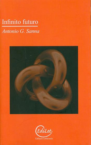 Infinito futuro - Antonio G. Sanna - Libro Edilazio 2011, Elsinore | Libraccio.it