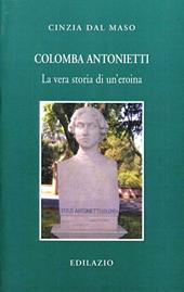 Colomba Antonietti. La vera storia di un'eroina
