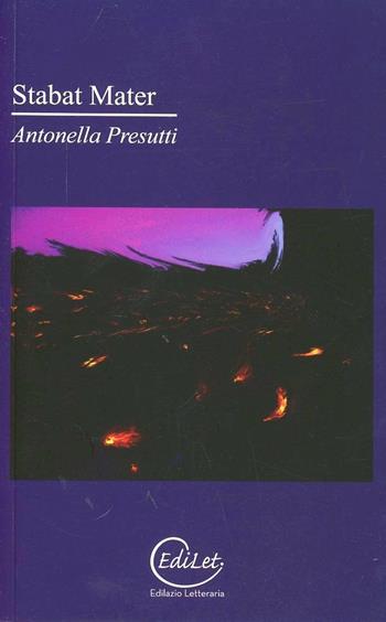 Stabat mater - Antonella Presutti - Libro Edilazio 2011, La nave dei folli | Libraccio.it
