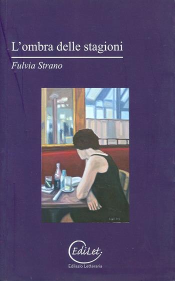 L' ombra delle stagioni - Fulvia Strano - Libro Edilazio 2012, La nave dei folli | Libraccio.it