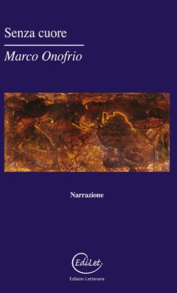 Senza cuore - Marco Onofrio - Libro Edilazio 2012 | Libraccio.it