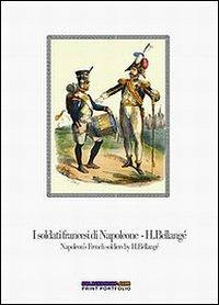 I soldati francesi di Napoleone H. Bellangé-Napoleon's french soldiers by H. Bellangé. Con quindici stampe. Ediz. bilingue - Luca S. Cristini - Libro Soldiershop 2009, Print portfolio | Libraccio.it