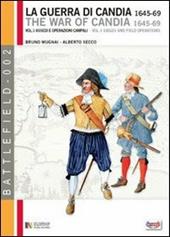 La guerra di Candia 1645-1669. Vol. 1: Assedi e operations.