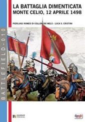 La battaglia dimenticata. Monte Celio, 12 aprile 1498