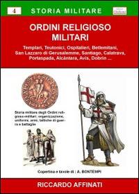 Ordini religioso militari - Riccardo Affinati - Libro Chillemi 2009, Storia militare | Libraccio.it