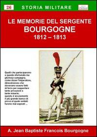 Le memorie del sergente Bourgogne - A. Jean Bourgogne - Libro Chillemi 2009, Storia militare | Libraccio.it