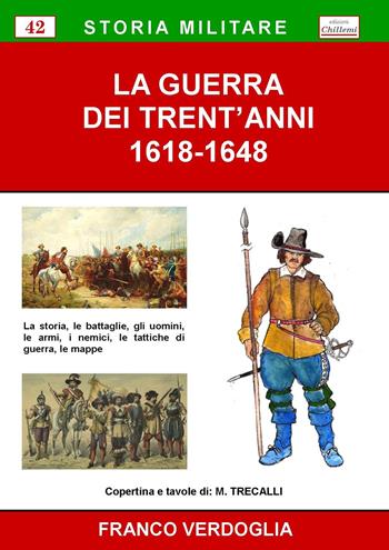 La guerra dei trent'anni (1618-1648) - Franco Verdoglia - Libro Chillemi 2015, Storia militare | Libraccio.it