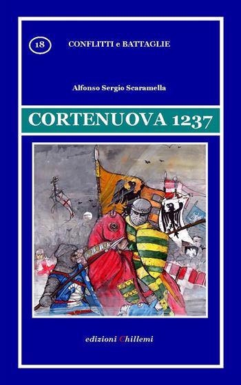 Cortenuova 1237 - Alfonso Sergio Scaramella - Libro Chillemi 2015, Conflitti e battaglie | Libraccio.it