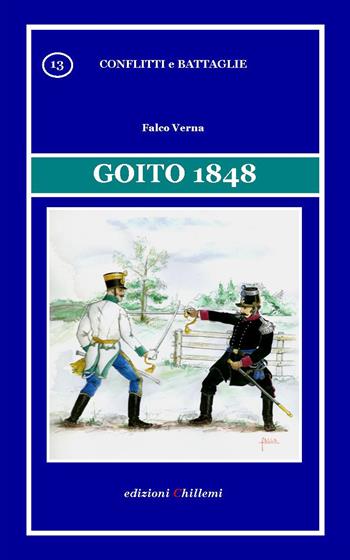 Goito 1848 - Falco Verna - Libro Chillemi 2013, Conflitti e battaglie | Libraccio.it