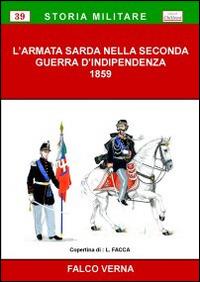 L' Armata Sarda nella seconda guerra d'Indipendenza, 1859 - Falco Verna - Libro Chillemi 2012, Storia militare | Libraccio.it