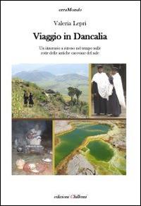 Viaggio in Dancalia - Valeria Lepri - Libro Chillemi 2011, Erramondo | Libraccio.it