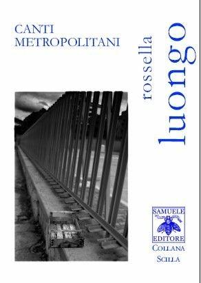 Canti metropolitani - Rossella Luongo - Libro Samuele 2009, Scilla | Libraccio.it