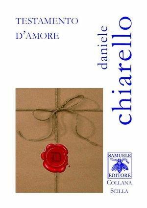 Testamento d'amore - Daniele Chiarello - Libro Samuele 2009, Scilla | Libraccio.it