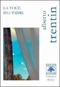 La voce dei padri - Alberto Trentin - Libro Samuele 2010, Scilla | Libraccio.it