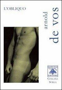 L' obliquo - Arnold De Vos - Libro Samuele 2011, Scilla | Libraccio.it