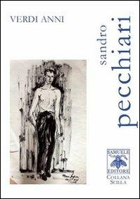 Verdi anni - Sandro Pecchiari - Libro Samuele 2012, Scilla | Libraccio.it